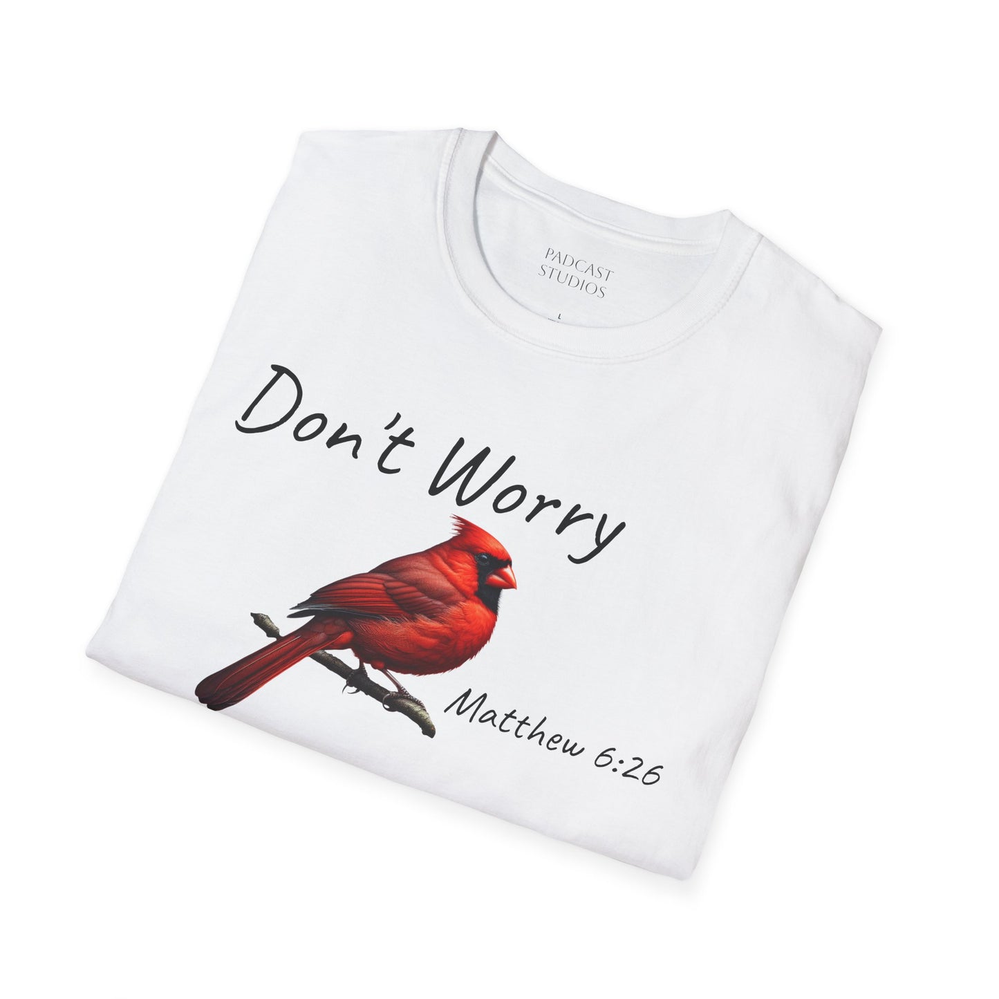 Christian Unisex Softstyle T-Shirt - "Don't Worry" Cardinal Design Matthew 6:26