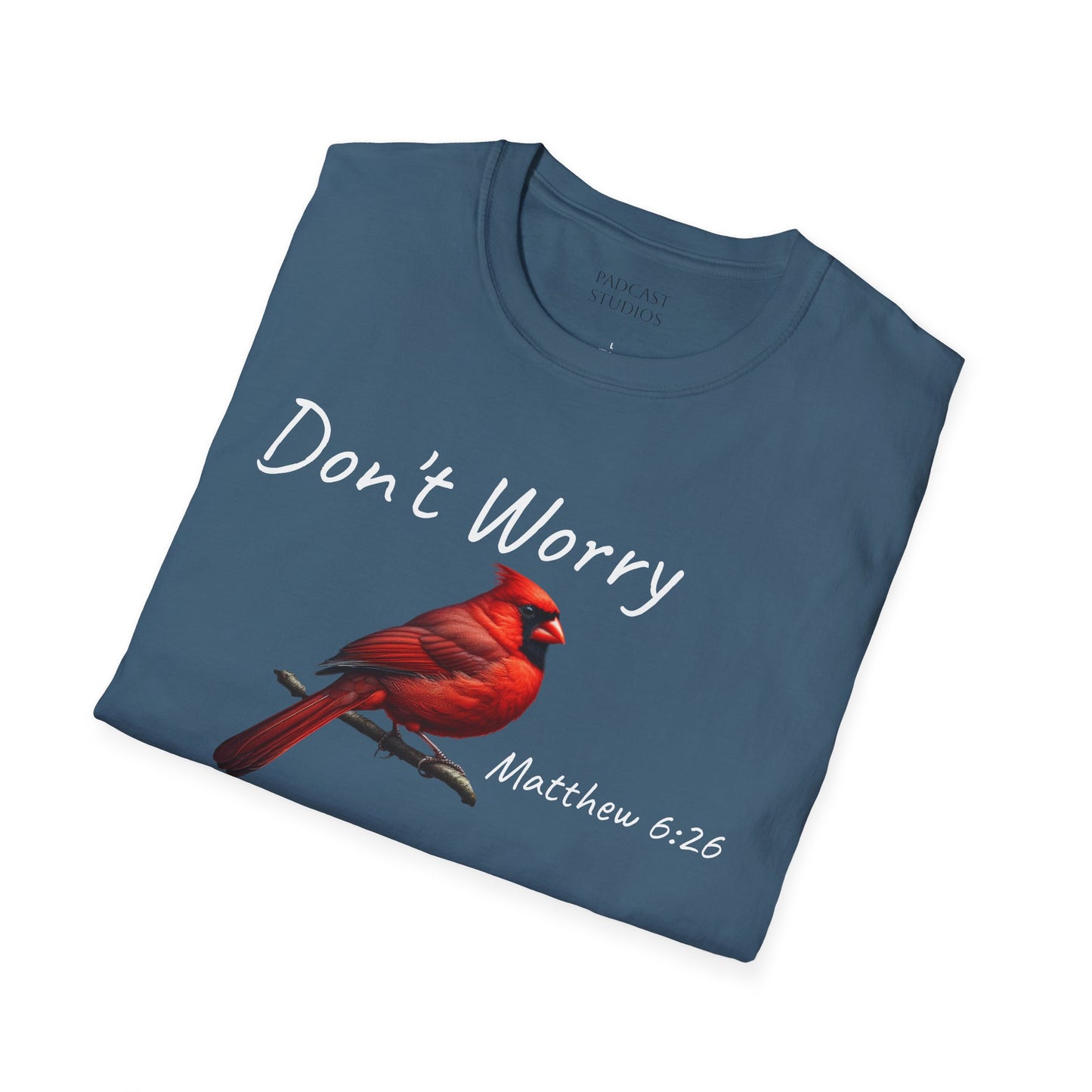 Christian Unisex Softstyle T-Shirt - "Don't Worry" Cardinal Design Matthew 6:26