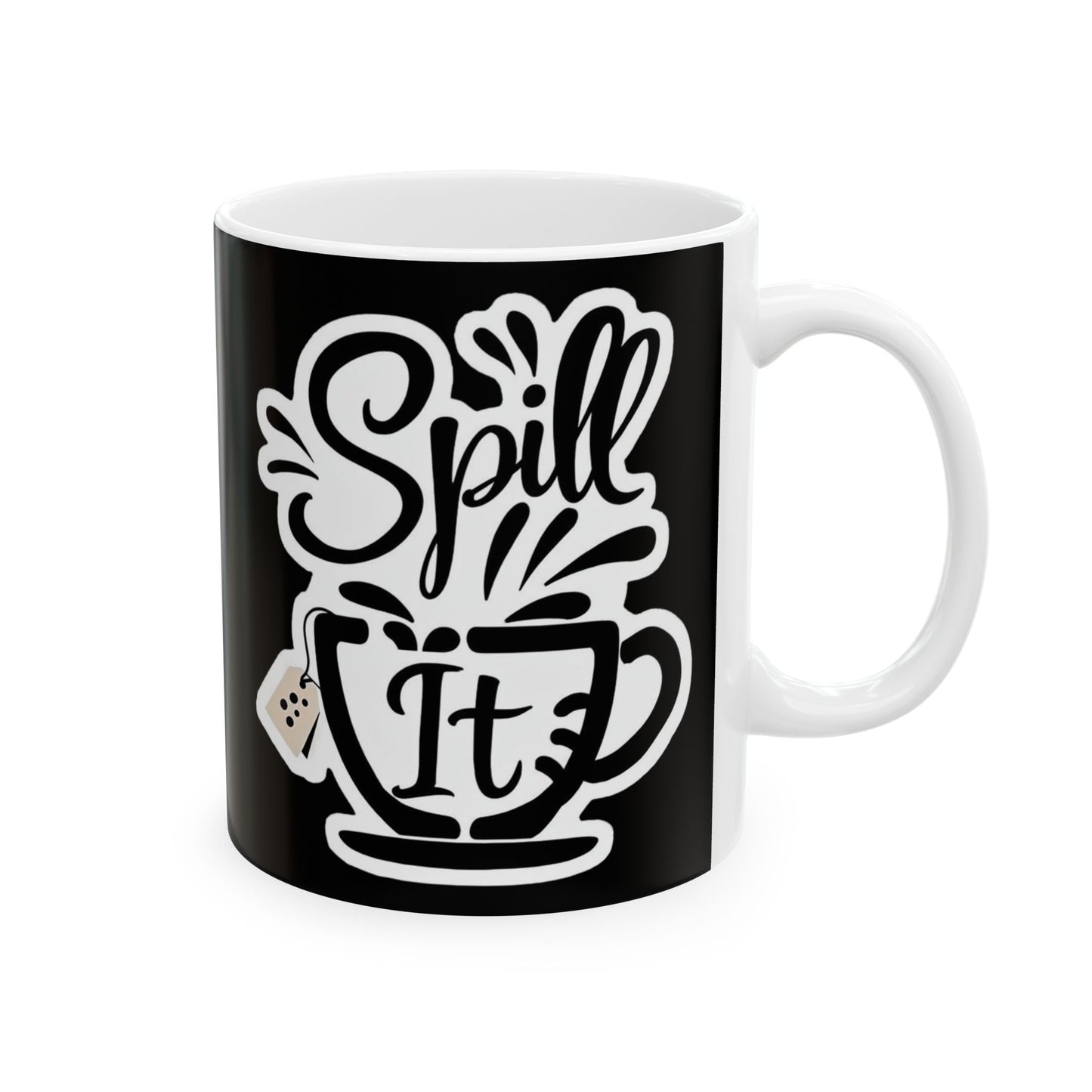 Spill It, Cute Coffee Lover's Ceramic Mug - Funny Tea Mug, Home Decor, Office Supplies, Humor Merch, Gift Idea