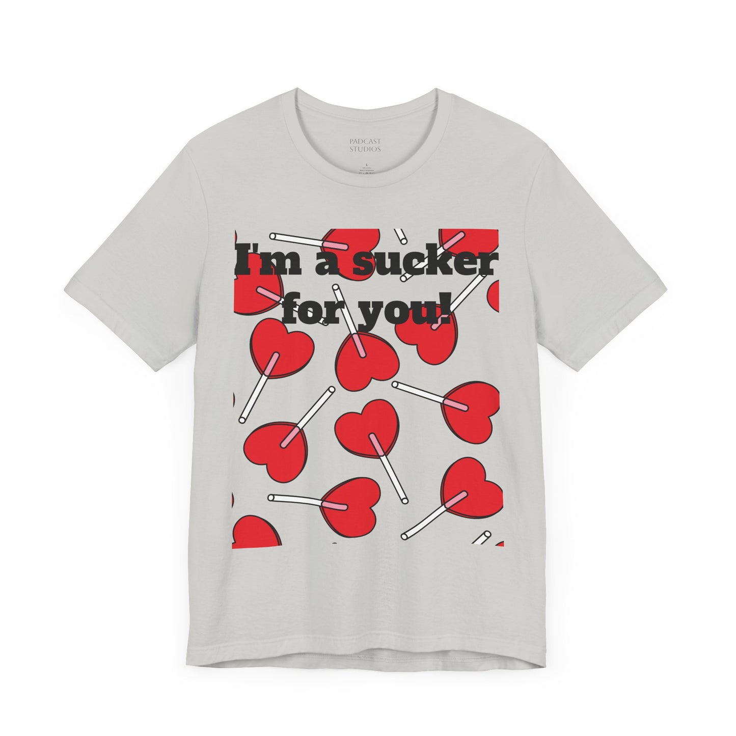 Valentine's Day Unisex Tee - "I'm a Sucker for You"