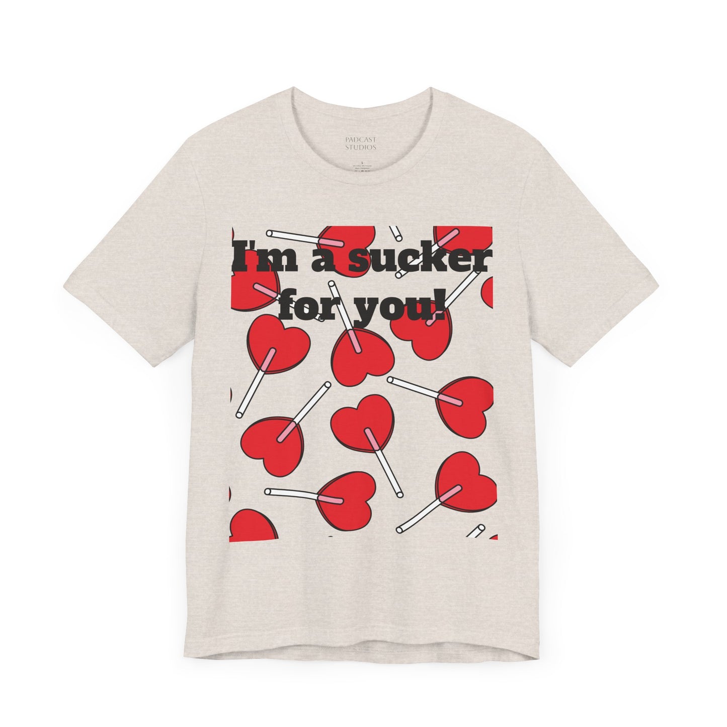 Valentine's Day Unisex Tee - "I'm a Sucker for You"