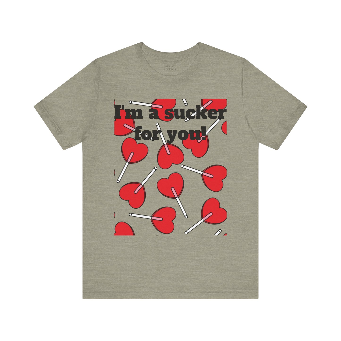 Valentine's Day Unisex Tee - "I'm a Sucker for You"