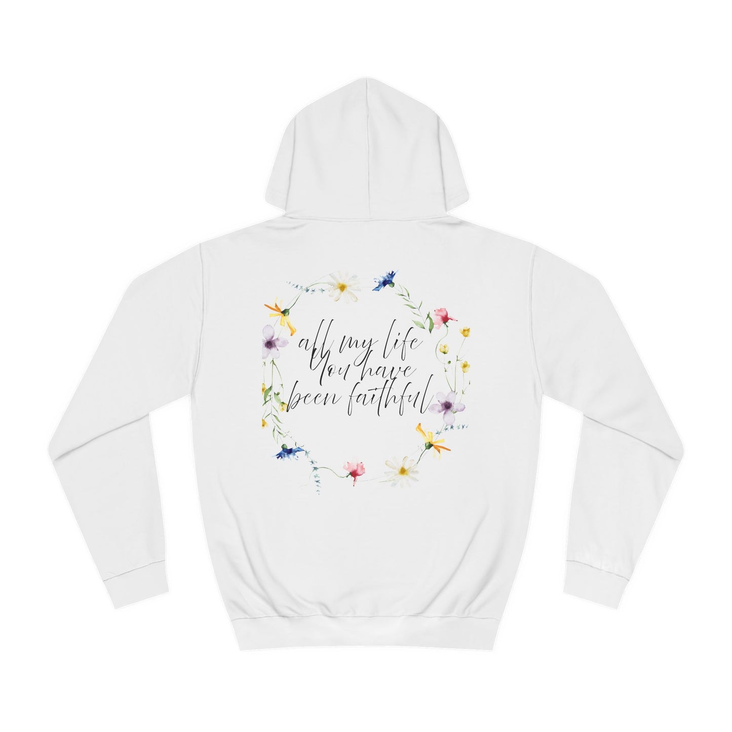 I'll my life you have been Faithful, Hoodie, Christian Sweatshirt, Wreath Wildflower Hooded Sweatshirt, Mason Jar Flower Jacket, Cozy Campus