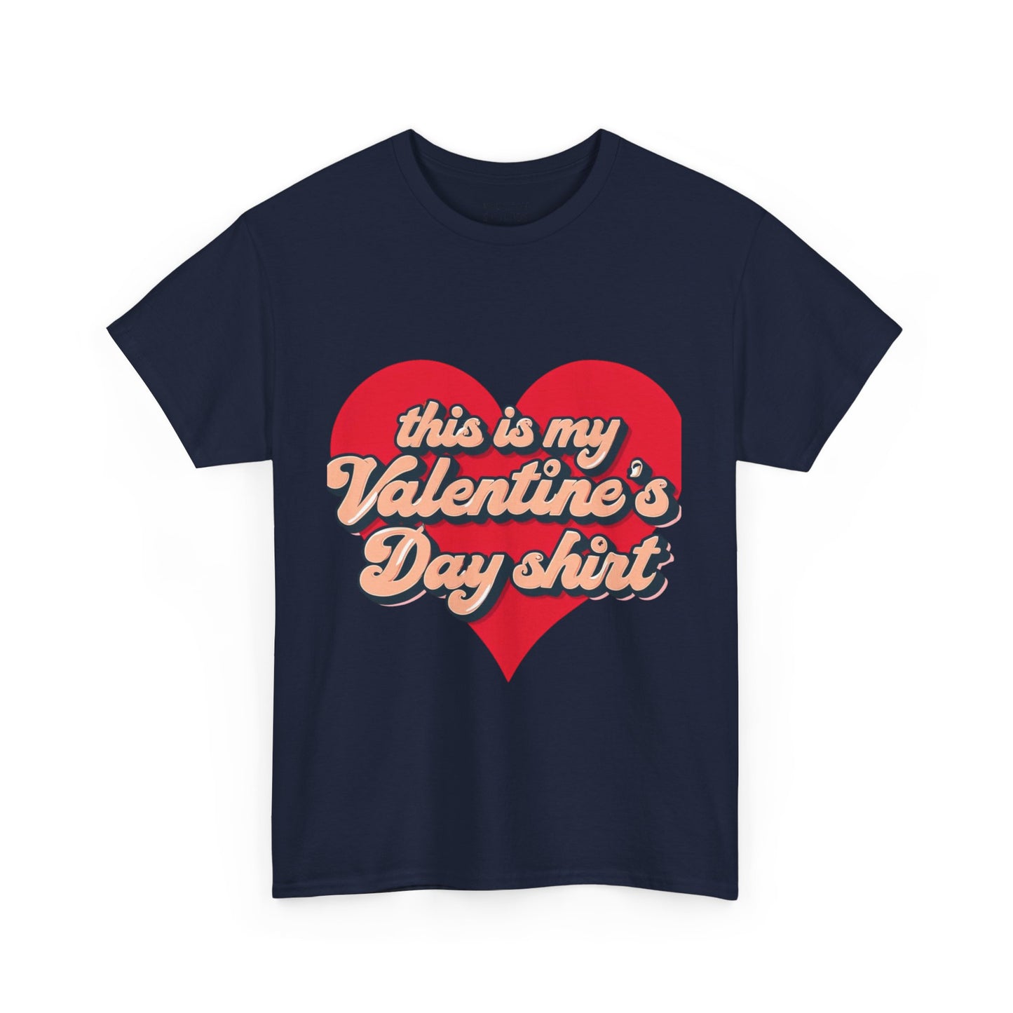 "This is my Valentine's Day shirt" Cotton Tee