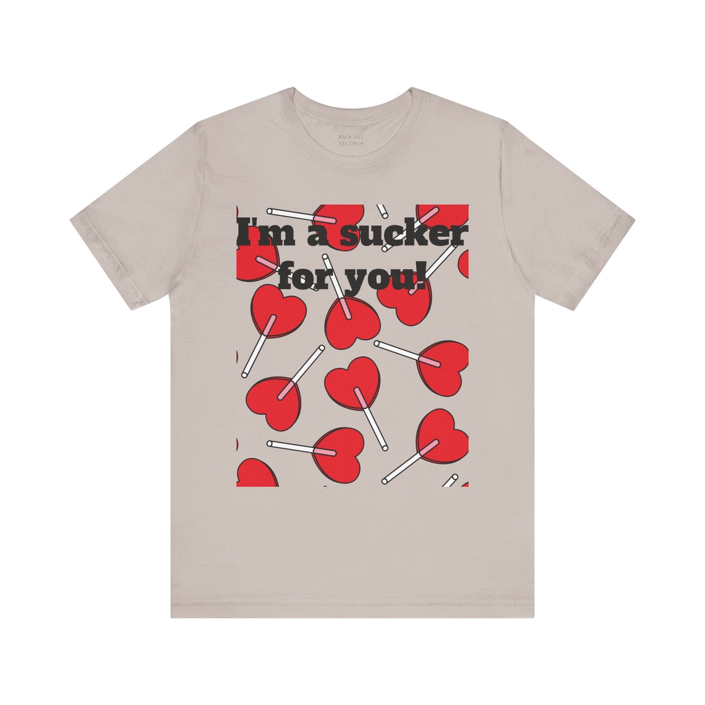 Valentine's Day Unisex Tee - "I'm a Sucker for You"