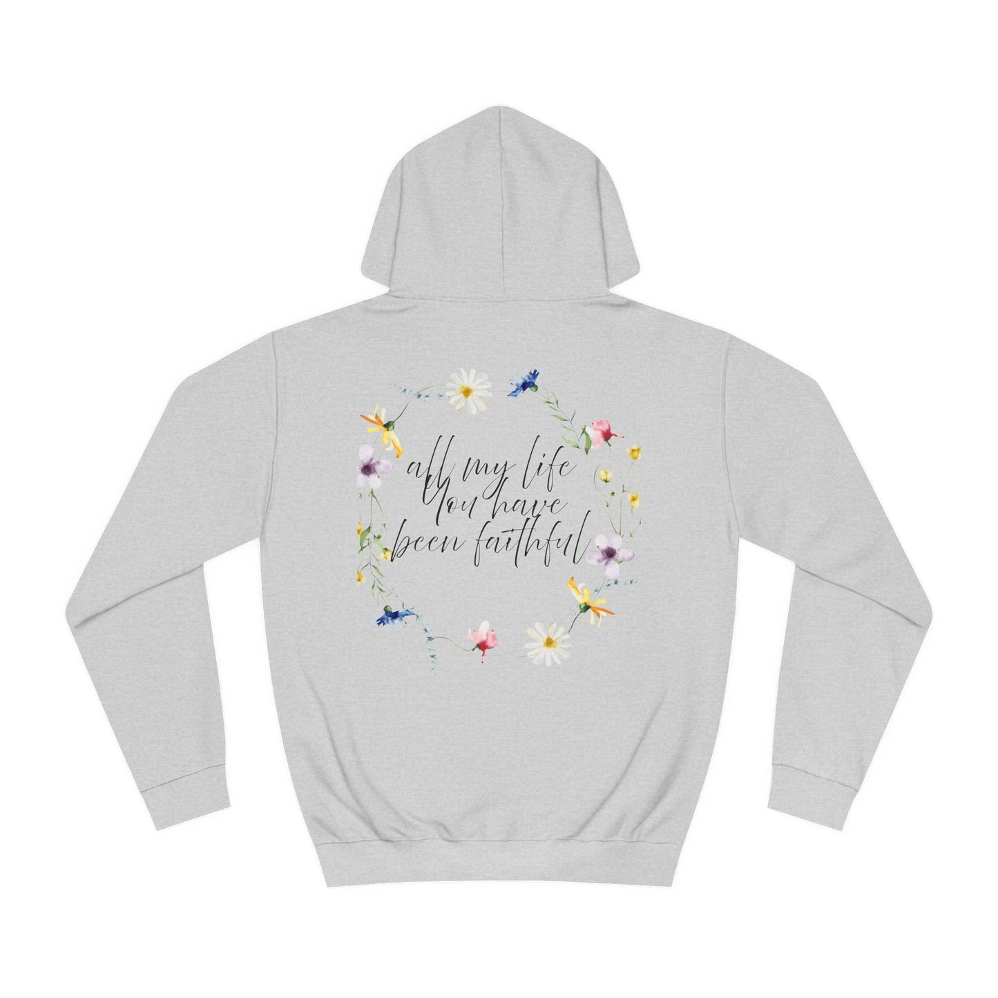 I'll my life you have been Faithful, Hoodie, Christian Sweatshirt, Wreath Wildflower Hooded Sweatshirt, Mason Jar Flower Jacket, Cozy Campus