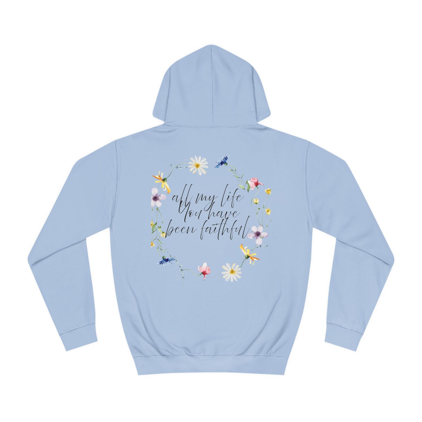 I'll my life you have been Faithful, Hoodie, Christian Sweatshirt, Wreath Wildflower Hooded Sweatshirt, Mason Jar Flower Jacket, Cozy Campus
