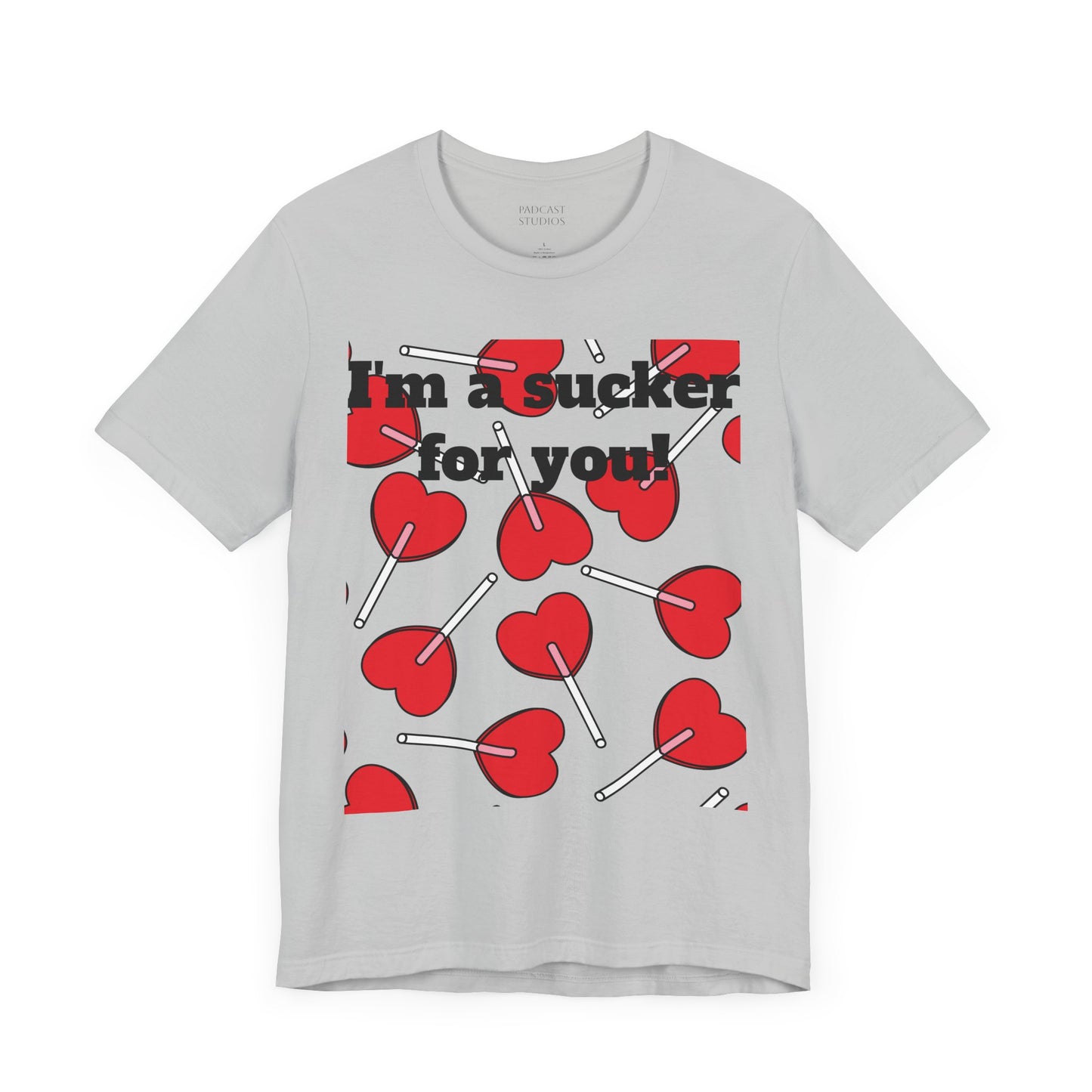 Valentine's Day Unisex Tee - "I'm a Sucker for You"