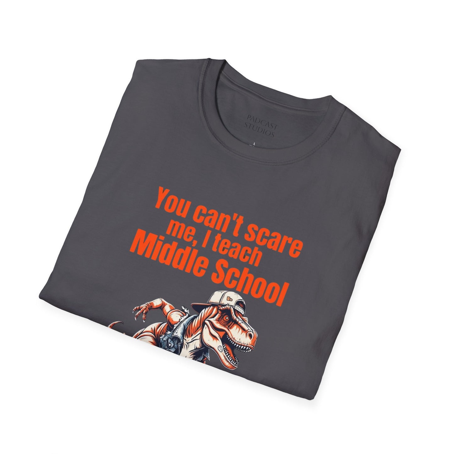 You Can't Scare Me, I Teach Middle School, Funny Teacher T-Shirt, Teacher Gift, Education Humor, Gift for Educators, Dinosaur Graphic Shirt