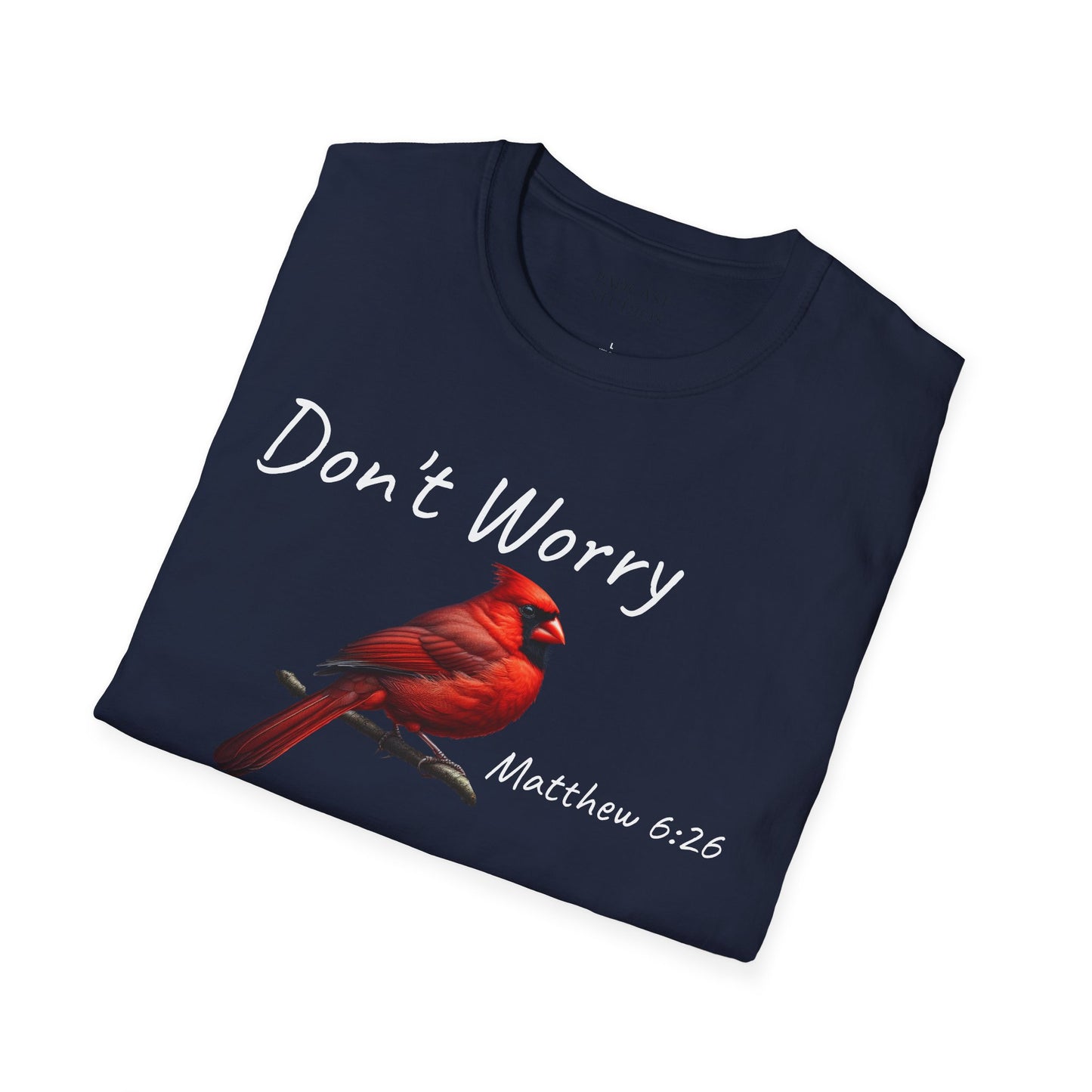 Christian Unisex Softstyle T-Shirt - "Don't Worry" Cardinal Design Matthew 6:26