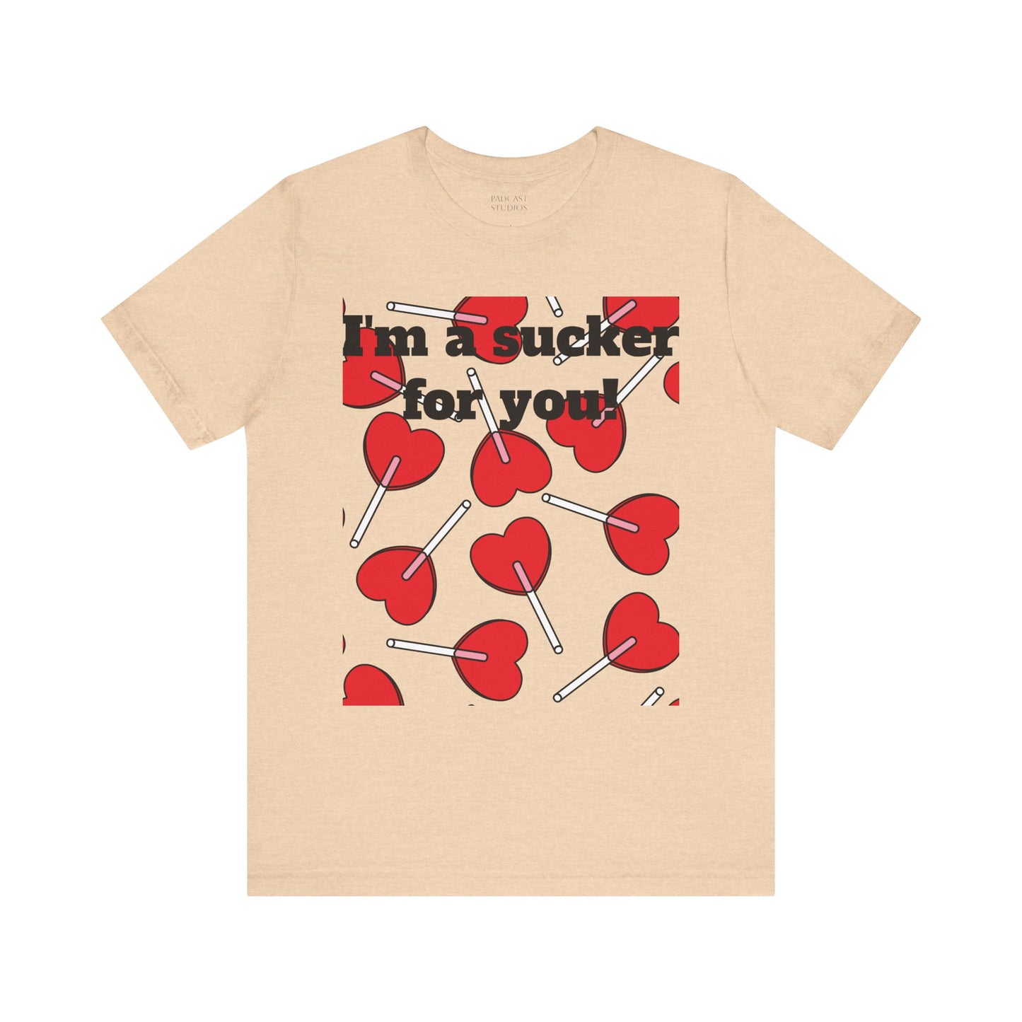 Valentine's Day Unisex Tee - "I'm a Sucker for You"