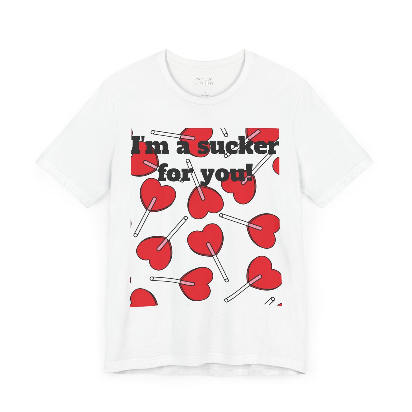Valentine's Day Unisex Tee - "I'm a Sucker for You"