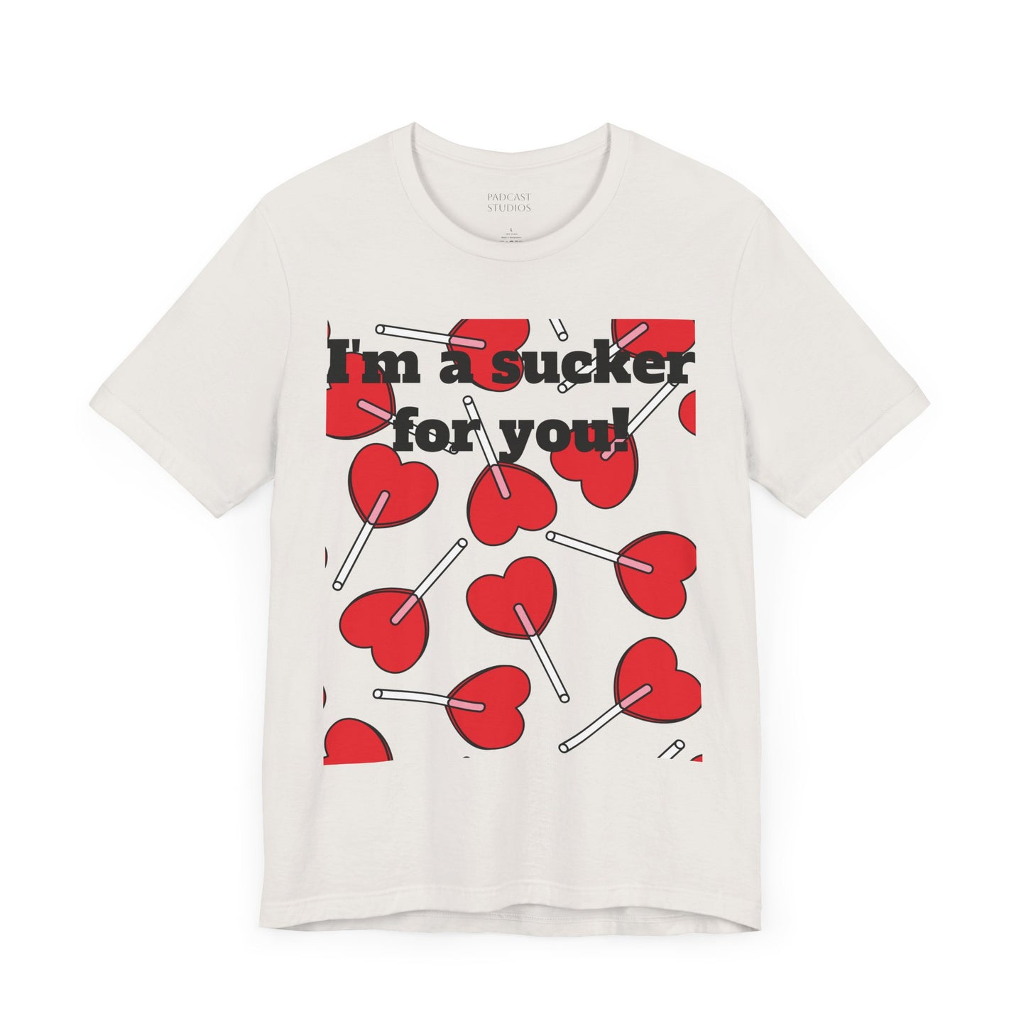 Valentine's Day Unisex Tee - "I'm a Sucker for You"