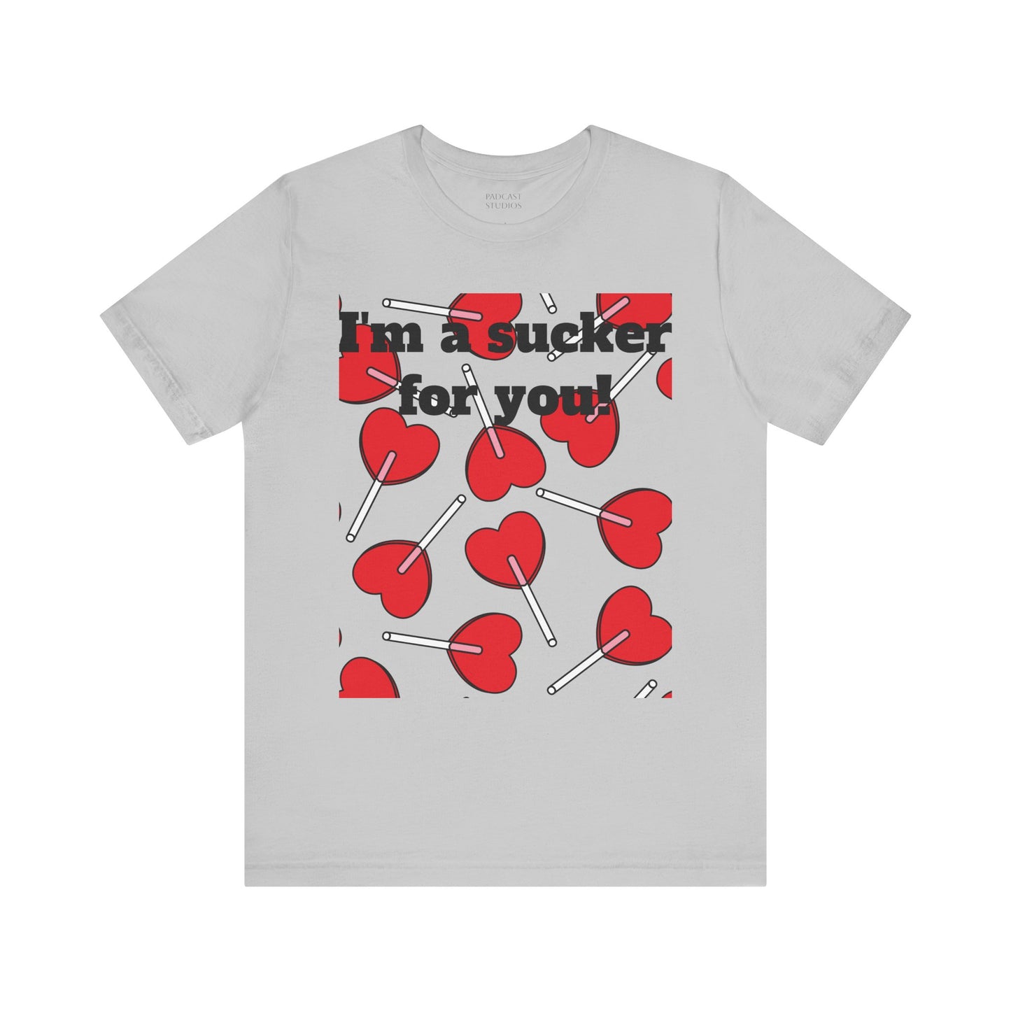 Valentine's Day Unisex Tee - "I'm a Sucker for You"