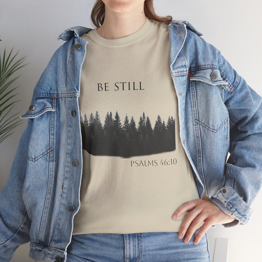 Be Still -Cotton Tee - Christian and Nature Inspired Relaxation Shirt