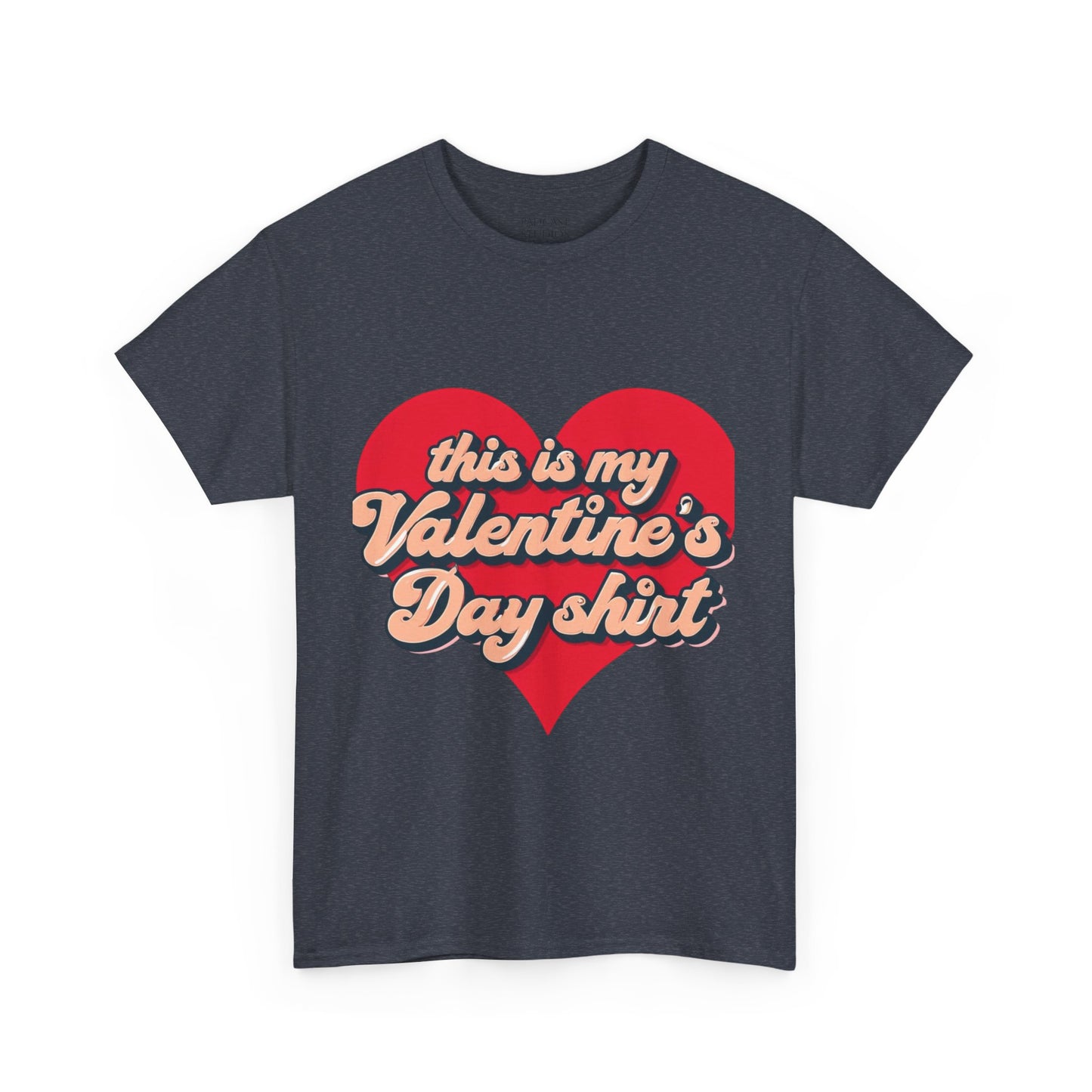 "This is my Valentine's Day shirt" Cotton Tee