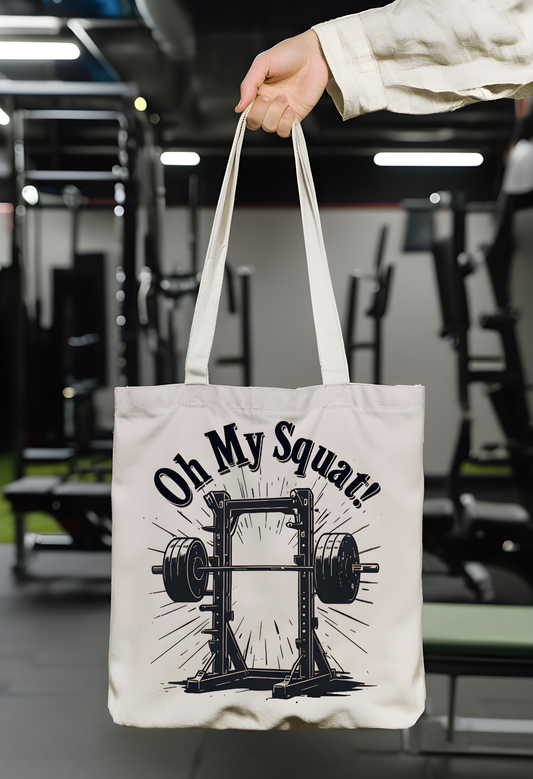Fitness Tote Bag - Oh My Squat! | Gym Bag, Workout Tote, Exercise Accessory, Weightlifting Gift, Motivational Bag