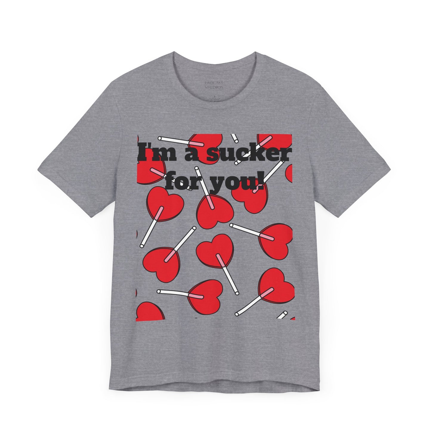 Valentine's Day Unisex Tee - "I'm a Sucker for You"