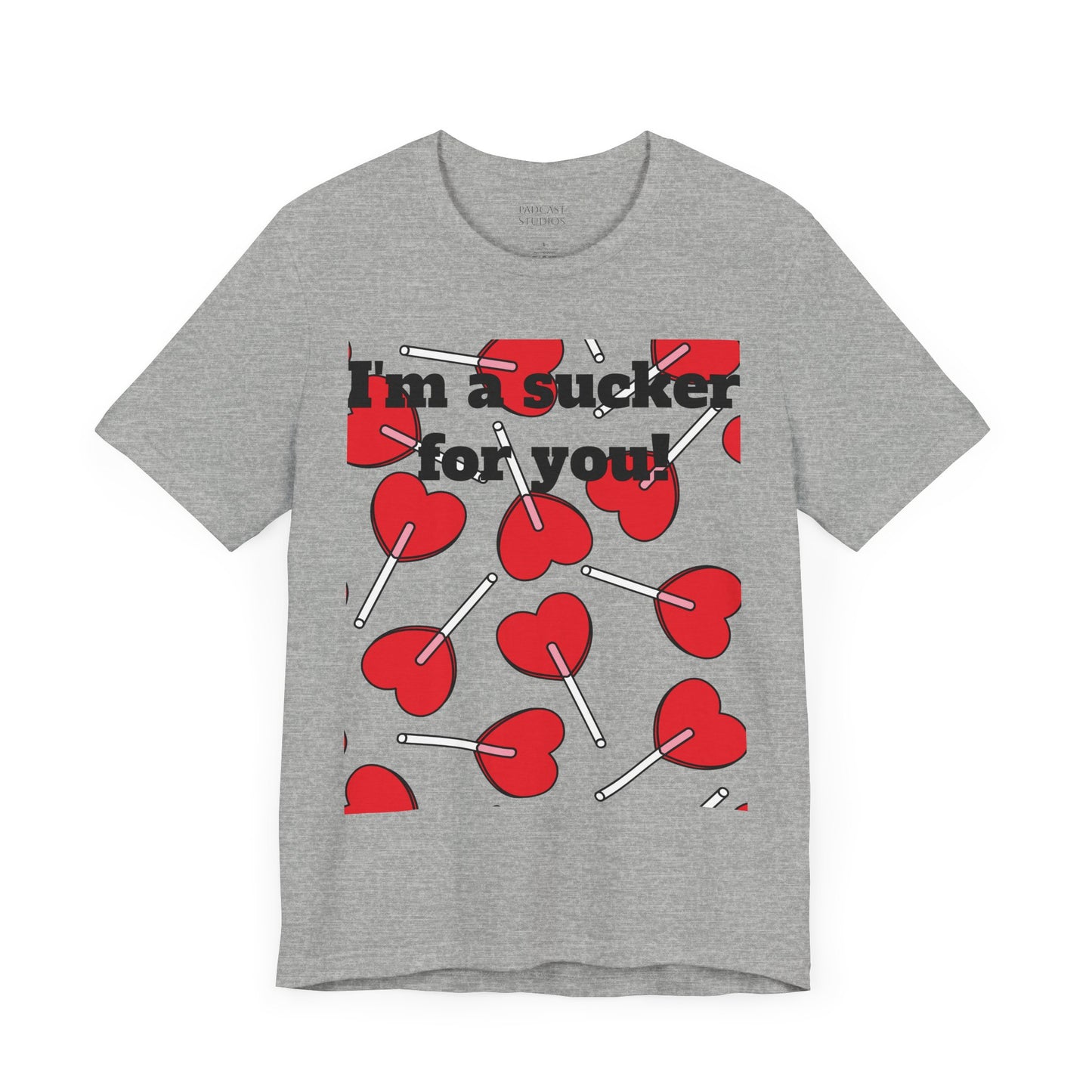 Valentine's Day Unisex Tee - "I'm a Sucker for You"