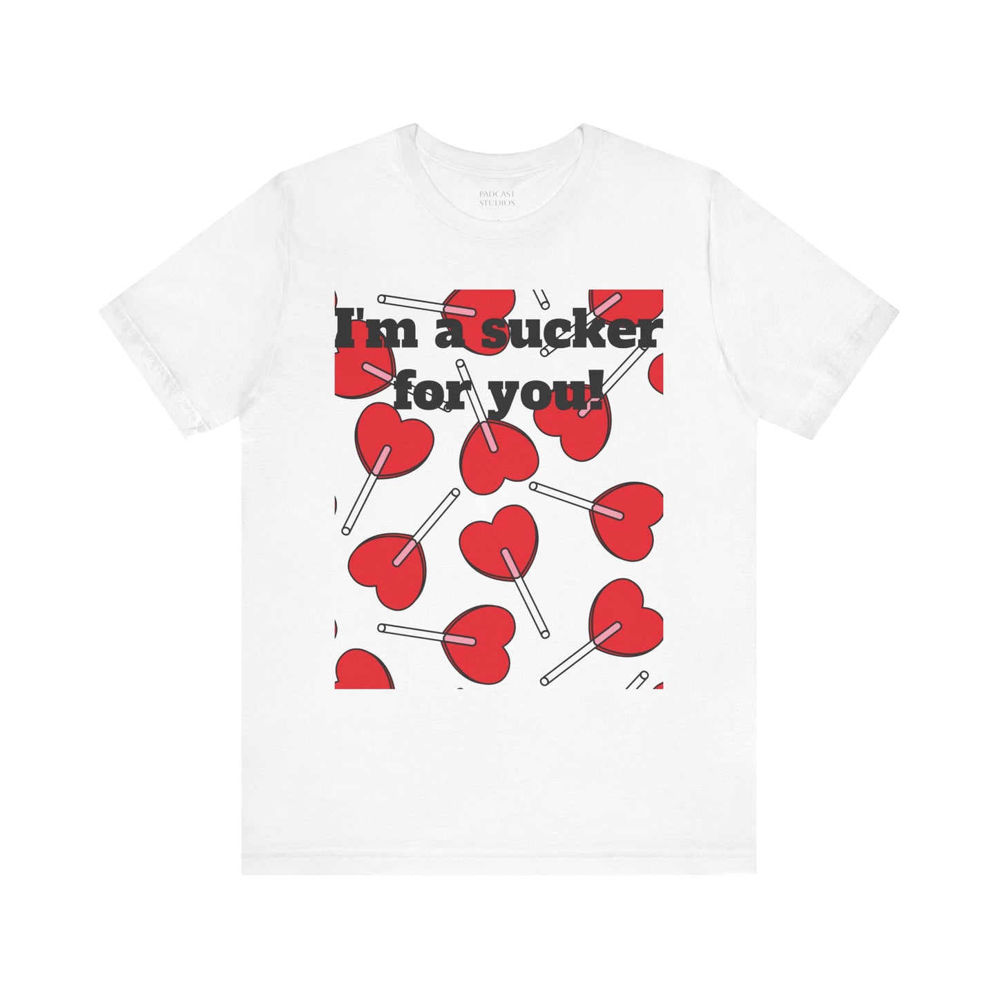 Valentine's Day Unisex Tee - "I'm a Sucker for You"