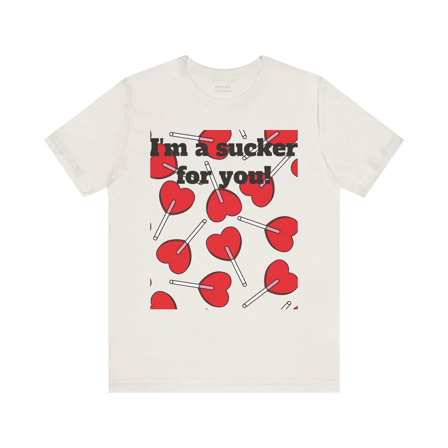 Valentine's Day Unisex Tee - "I'm a Sucker for You"