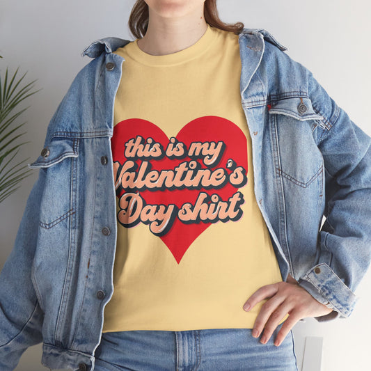 "This is my Valentine's Day shirt" Cotton Tee